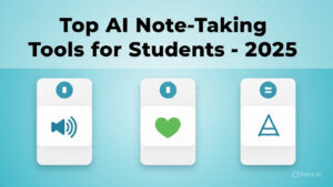 Best AI Note-Taking Apps for Students in 2025